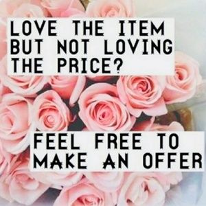 Offers Are Always Welcome 💕